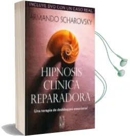 Descargar AudioLibro Hipnosis Clinica Reparadora: Una Terapia de Desbloqueo Emocional de Armando M. Scharovsky año 2010