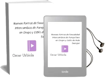 Descargar AudioLibro Nuevas Formas de Sexualidad: Intercambios de Pareja,Sexo en Grupo y Estilo de Vida Swinger de Oscar Urbiola año 2010