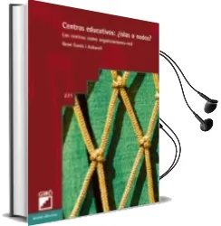 Descargar AudioLibro Centros Educativos: ¿Islas o Nodos?. los Centros Como Organizacio Nes-Red de Gene Gordo I Aubarell año 2010