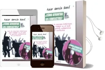 Descargar AudioLibro ¿Como Afrontar los Conflictos?: Guia de Recursos Didacticos para Trabajar en el Aula la Gestion Colaborativa de Conflictos (Incluy de Asier Garcia Real año 2010