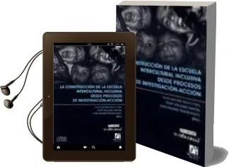 Descargar AudioLibro La Construccion de la Escuela Intercultural Inclusiva desde Proce sos de Investigacion-Accion (Incluye cd) de Auxiliadora Sales Ciges año 2010