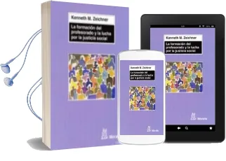 Descargar AudioLibro La Formacion del Profesorado y la Lucha por la Justicia Social de K. M. Zeichner año 2010