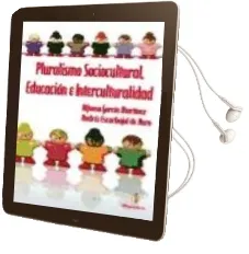 Descargar AudioLibro Pluralismo Sociocultural, Educacion e Interculturalidad de Andres Escarbajal De Haro año 2010