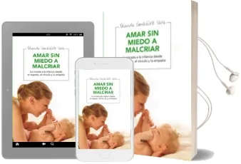 Descargar AudioLibro Amar sin Miedo a Malcriar de Yolanda Gonzalez año 2010