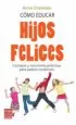AudioLibro Como Educar Hijos Felices: Consejos y Soluciones Practicas para p Adres Modernos de Anne Chatelain