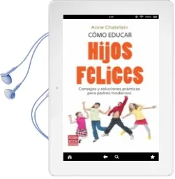 Descargar AudioLibro Como Educar Hijos Felices: Consejos y Soluciones Practicas para p Adres Modernos de Anne Chatelain año 2010