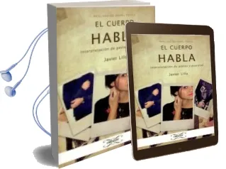 Descargar AudioLibro El Cuerpo Habla: Interpretacion de Gestos y Posturas (Prologo de Angel Ponce) de Javier Lillo año 2010