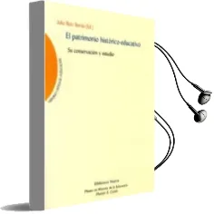 Descargar AudioLibro El Patrimonio Historico-Educativo: Su Conservacion y Estudio de Julio (Dir.) Ruiz Berrio año 2010