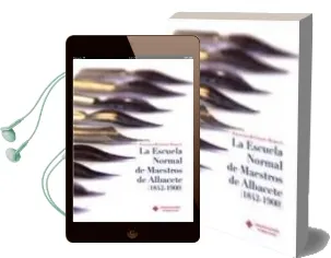 Descargar AudioLibro La Escuela Normal de Maestros de Albacete (1842-1900) de Francisco Belmonte Romero año 2010