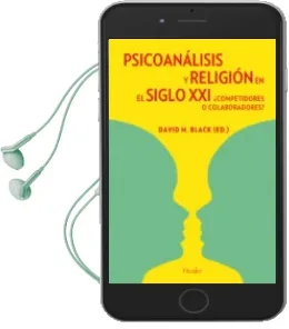 Descargar AudioLibro Psicoanalisis y Religion en el Siglo Xxi: ¿Competidores o Colabor Adores? de David M. (Ed.) Black año 2010