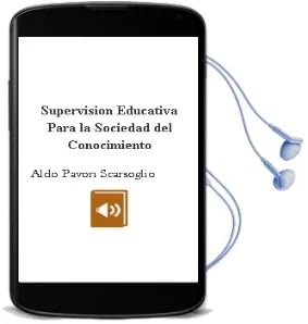 Descargar AudioLibro Supervision Educativa para la Sociedad del Conocimiento de Aldo Pavon Scarsoglio año 2010