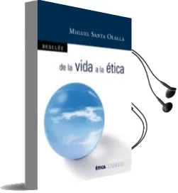 Descargar AudioLibro De la Vida a la Etica. Filosofia para Todos: Materiales para Pens ar en el Aula de Miguel Santa Olalla Tovar año 2010
