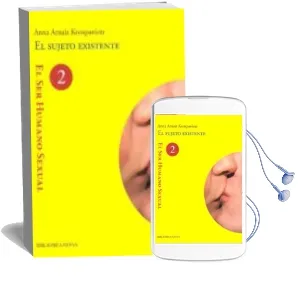 Descargar AudioLibro El Sujeto Existente: El ser Humano Sexual (2ª Parte) de Anna Arnaiz Kompanietz año 2010