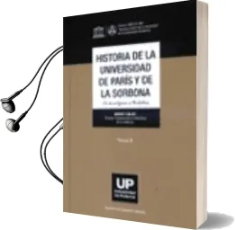 Descargar AudioLibro Historia de la Universidad de Paris y de la Sorbona: Tomo 2 de André Tuilier año 2010