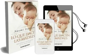 Descargar AudioLibro Lo que Hacen las Madres de Naomi Stadlen año 2010