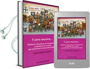 Descargar AudioLibro Y para Muestra: Politicas Educativas de Inmigracion y Modelos de Escuela que Practican la Interculturalidad de Maria Jesus Martinez Usarralde año 2010