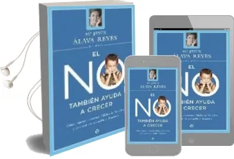 Descargar AudioLibro El no Tambien Ayuda a Crecer: Como Superar Momentos Dificiles de los Hijos y Favorecer su Educacion y Desarrollo de Maria Jesus Alava Reyes año 2010