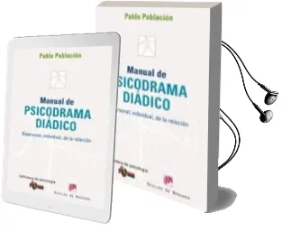 Descargar AudioLibro Manual de Psicodrama Diadico, Bipersonal, Individual de la Relaci on de Varios Autores año 2010