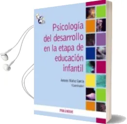 Descargar AudioLibro Psicologia del Desarrollo en la Etapa de Educacion Infantil de Antonio Muñoz Garcia año 2010