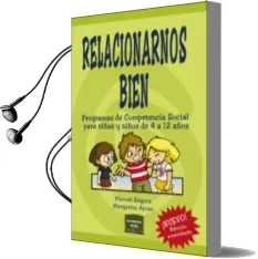 Descargar AudioLibro Relacionarnos Bien: Programas de Competencia Social para Niñas y Niños de 4 a 12 Años de Margarita Arcas año 2010
