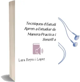 Descargar AudioLibro Tecniques d Estudi. Apren a Estudiar de Manera Practica i Senzill a de Lara Reyes I Lopez año 2010
