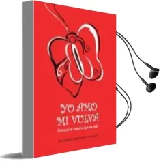 Descargar AudioLibro Yo amo mi Vulva: Conoce el Tesoro que da Vida de Silvia Maza año 2010