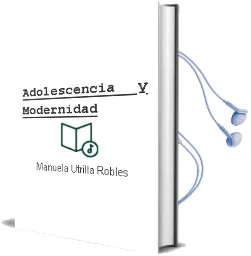 Descargar AudioLibro Adolescencia y Modernidad de Manuela Utrilla Robles año 2010