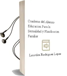 Descargar AudioLibro Cuaderno del Alumno Educación para la Sexualidad y Planificación Familiar de Lourdes Rodriguez Lopez año 2010