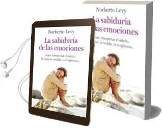 Descargar AudioLibro La Sabiduria de las Emociones: Descubre lo que nos Enseña el Mied o, la Culpa, la Vergüenza de Norberto Levy año 2010