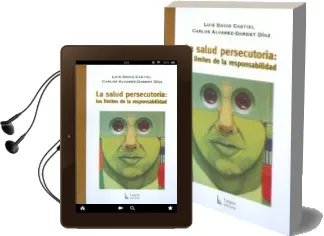 Descargar AudioLibro La Salud Persecutoria: Los Limites de la Responsabilidad de Luis David Castiel año 2010