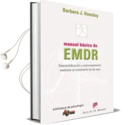 Descargar AudioLibro Manual Basico de Emdr: Desensibilizacion y Reprocesamiento Median te el Movimiento de los Ojos de Barbara J Hensley año 2010