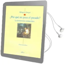 Descargar AudioLibro ¿Por que no Pasa el Pasado? de Milagros Oregui año 2010