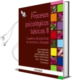 Descargar AudioLibro Procesos Psicologicos Basicos ii (2 Vols.): Manual de Practicas d e Memoria y Lenguaje (2ª Ed.) de J. Et Al. Fernandez Rey año 2010