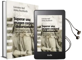 Descargar AudioLibro Superar una Imagen Corporal Distorsionada: Un Programa para Perso nas con Trastornos Alimentarios de Lorraine Bell año 2010