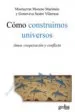AudioLibro Como Construimos Universos: Amor, Cooperacion y Conflictos de Montse Moreno