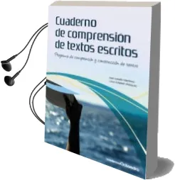 Descargar AudioLibro Cuaderno de Comprension de Textos Escritos: Programa de Comprensi on y Construccion de Textos de Juan Jurado Martinez año 2010