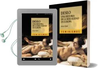Descargar AudioLibro Deseo: Una Historia de la Sexualidad en Europa de Anna Clark año 2010