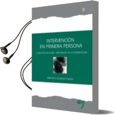 Descargar AudioLibro Intervencion en Primera Persona: La Reflexion de Ayuda - Reflexio nes en la Intervencion de Francisco Calabozo Casado año 2010