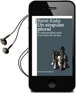 Descargar AudioLibro Un Singular Plural de Rene Kaes año 2010