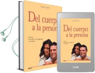 Descargar AudioLibro Del Cuerpo a la Persona: El Amor tal Como se lo Explicaria a mis Hijos de Leda Galli año 2010