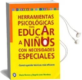 Descargar AudioLibro Herramientas Psicologicas para Educar a Niños con Necesidades esp Eciales: Construyendo Tecnicas más Eficaces de Mucio Romero año 2010