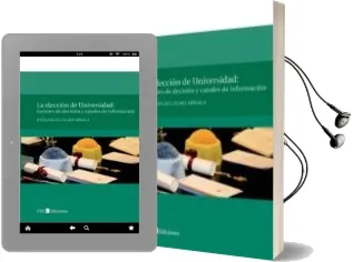 Descargar AudioLibro La Eleccion de Universidad: Factores de Decision y Canales de inf Ormacion de Jose Luis Del Olmo Arriaga año 2010