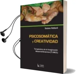 Descargar AudioLibro Psicosomatica y Creatividad. Terapeutica de la Imaginacion Material-Dinamica (T.I.M.D.) de Susana Rotbard año 2010