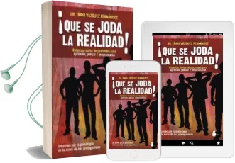 Descargar AudioLibro ¡Que se Joda la Realidad!: Historias Reales de Pacientes para apr Ender, Pensar y Emocionarse de Iñaki Vazquez Fernandez año 2010