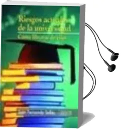 Descargar AudioLibro Riesgos Actuales de la Universidad: Como Liberarse de Ellos de Juan Fernando Selles año 2010