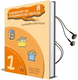 Descargar AudioLibro Trabajando las Competencias Basicas 8: Unidades Practicas Cuadern o nº 1 de Varios Autores año 2010