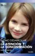AudioLibro Como Desarrollar la Atencion y la Concentracion de Pablo Garrido Gil