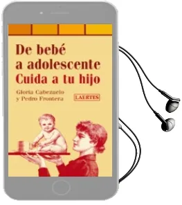 Descargar AudioLibro De Bebe a Adolescente: Cuida a tu Hijo de Gloria Cabezuelo año 2010