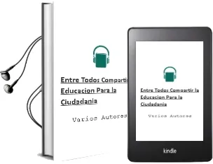 Descargar AudioLibro Entre Todos: Compartir la Educacion para la Ciudadania de Varios Autores año 2010
