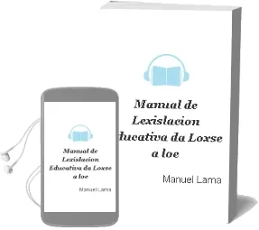 Descargar AudioLibro Manual de Lexislacion Educativa da Loxse a loe de Manuel Lama año 2010